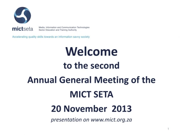 Welcome to the second Annual General Meeting of the MICT SETA 20 November 2013