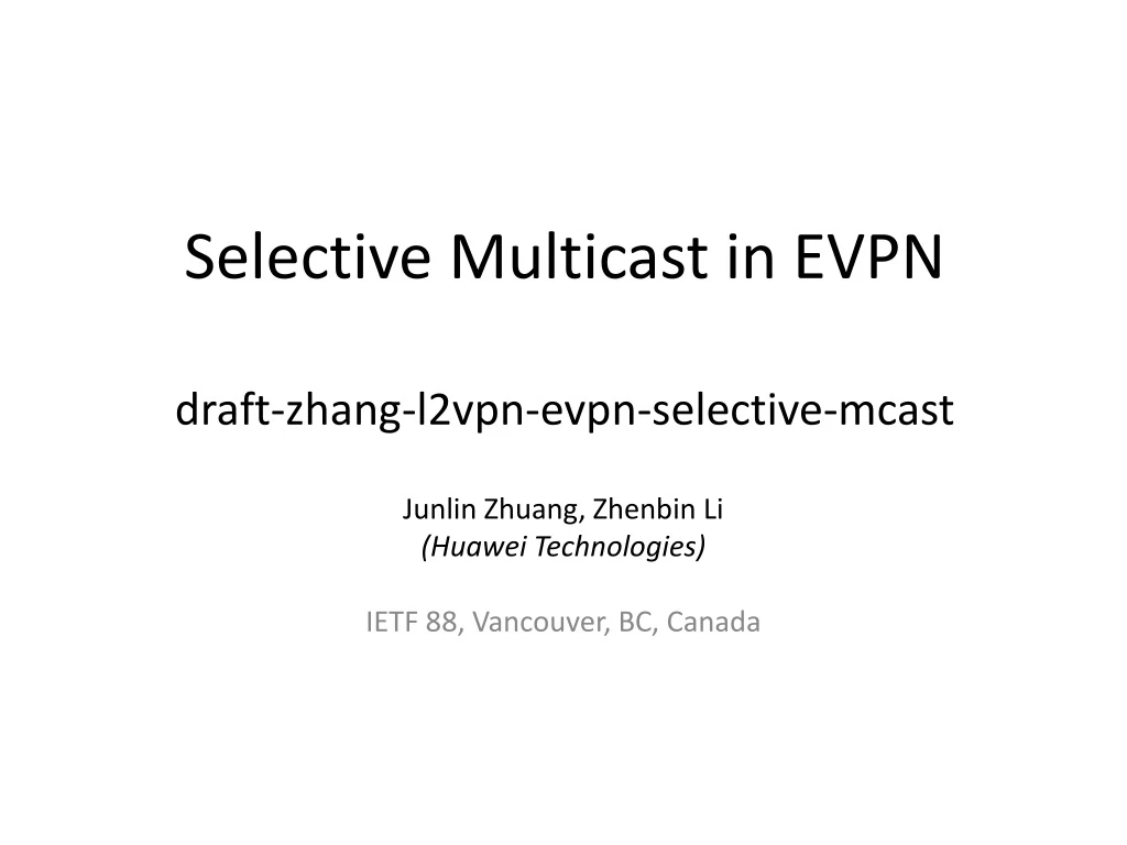 selective multicast in evpn draft zhang l2vpn evpn selective mcast