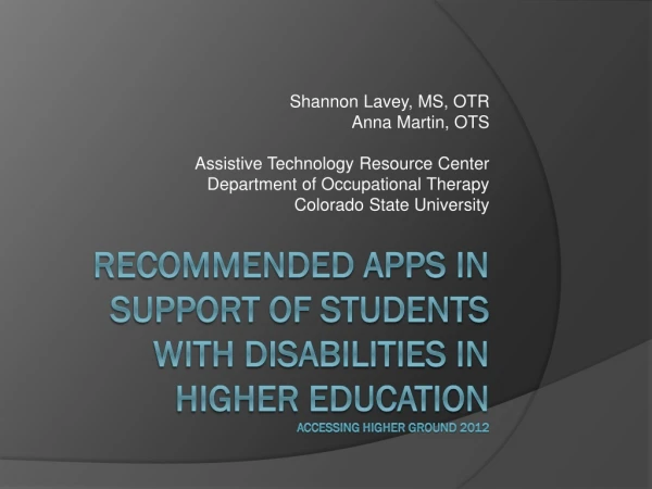 Shannon Lavey , MS, OTR Anna Martin, OTS Assistive Technology Resource Center