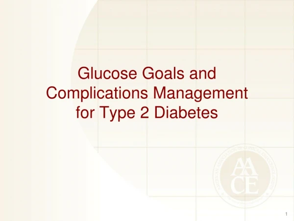 Glucose Goals and Complications Management for Type 2 Diabetes