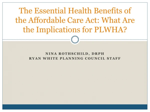 The Essential Health Benefits of the Affordable Care Act: What Are the Implications for PLWHA?