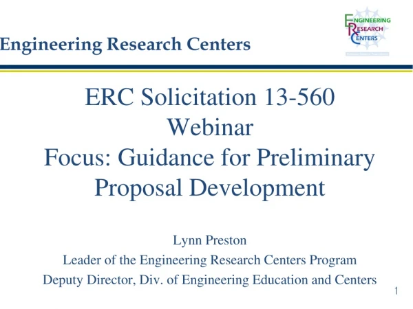 ERC Solicitation 13-560 W ebinar Focus: Guidance for Preliminary Proposal Development
