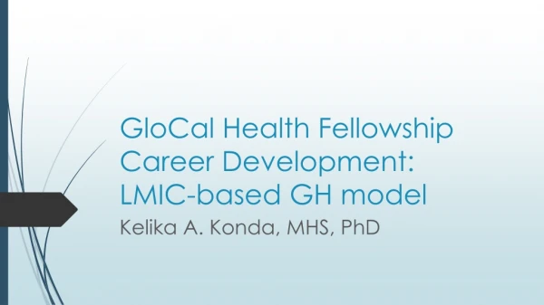 GloCal Health Fellowship Career Development: LMIC-based GH model