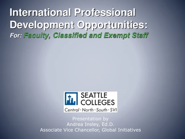 International Professional Development Opportunities: For: Faculty, Classified and Exempt Staff
