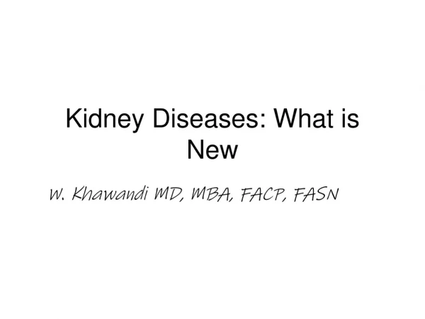 Kidney Diseases: What is New