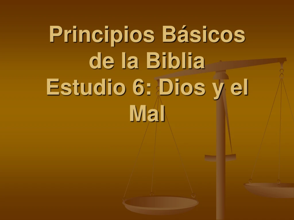 principios b sicos de principios b sicos de la biblia estudio 6 dios y el mal