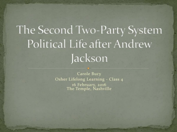 The Second Two-Party System Political Life after Andrew Jackson