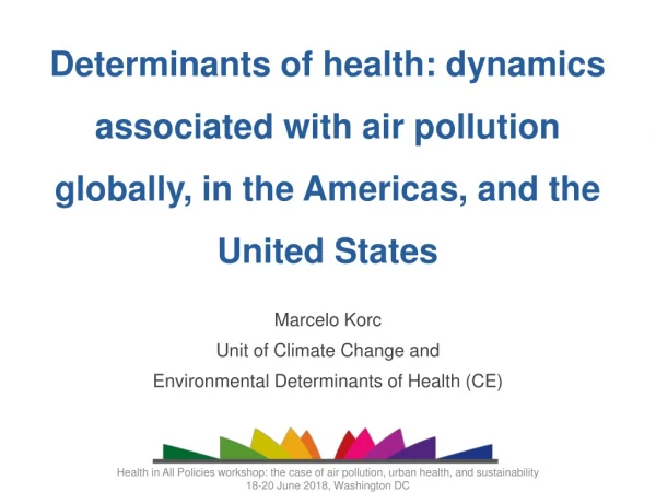 Marcelo Korc Unit of Climate Change and Environmental Determinants of Health (CE)