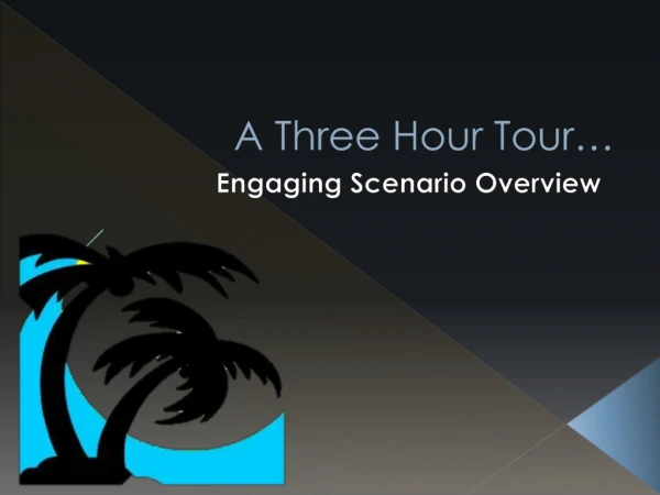 A Three Hour Tour…