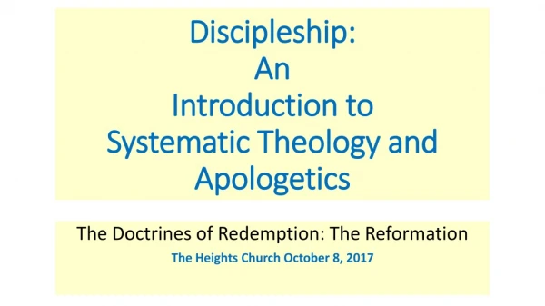 Discipleship: An Introduction to Systematic Theology and Apologetics