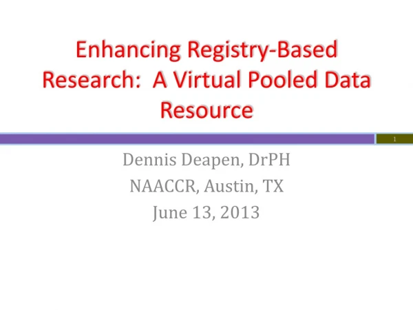 Enhancing Registry-Based Research: A Virtual Pooled Data Resource