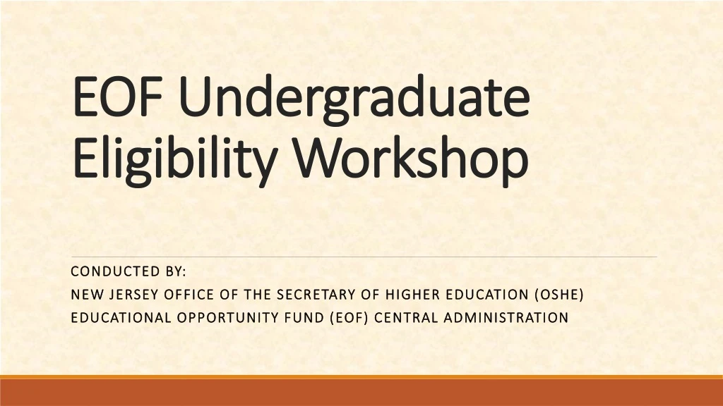 eof undergraduate eligibility workshop