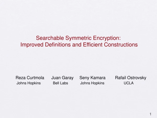 Searchable Symmetric Encryption: Improved Definitions and Efficient Constructions
