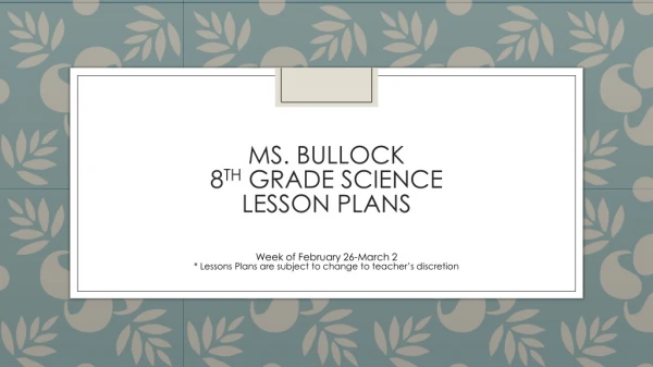 MS. BULLOCK 8 TH GRADE SCIENCE LESSON PLANS