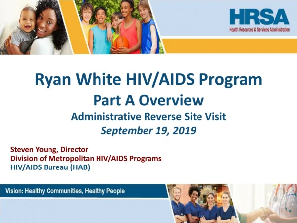 Ryan White HIV/AIDS Program Part A Overview Administrative Reverse Site Visit September 19, 2019