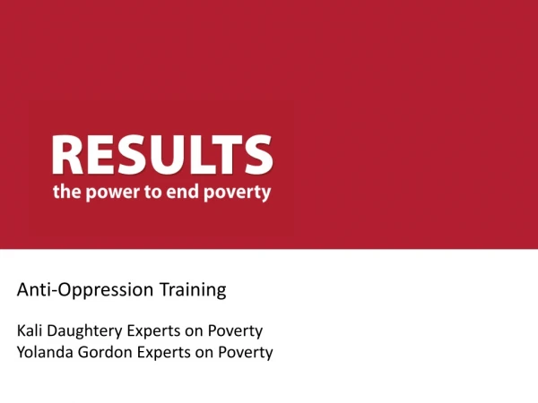 Anti-Oppression Training Kali Daughtery Experts on Poverty Yolanda Gordon Experts on Poverty