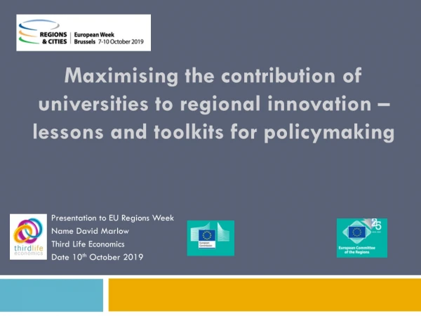 Presentation to EU Regions Week 	 Name David Marlow 	 Third Life Economics