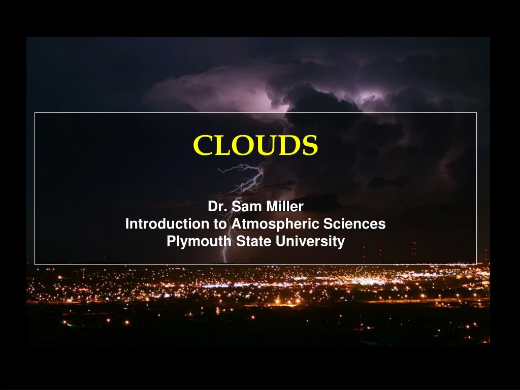 clouds dr sam miller introduction to atmospheric