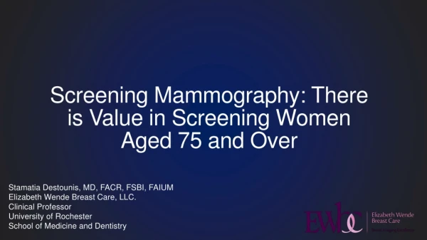 Screening Mammography: There is Value in Screening Women Aged 75 and Over