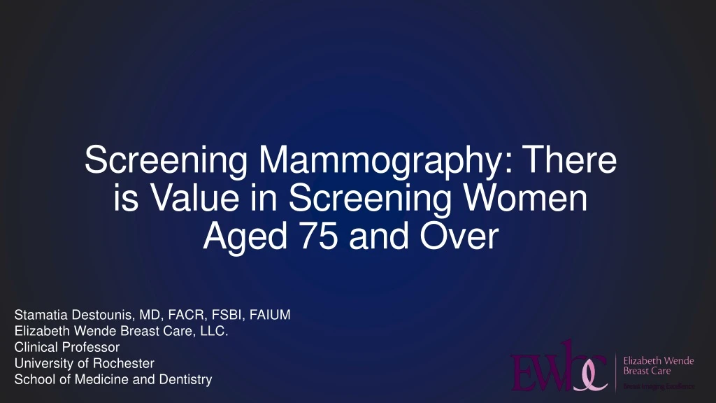 screening mammography there is value in screening women aged 75 and over