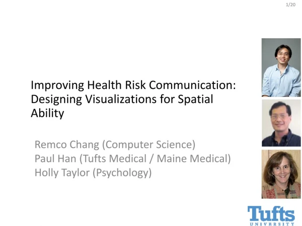 Remco Chang (Computer Science) Paul Han (Tufts Medical / Maine Medical) Holly Taylor (Psychology)