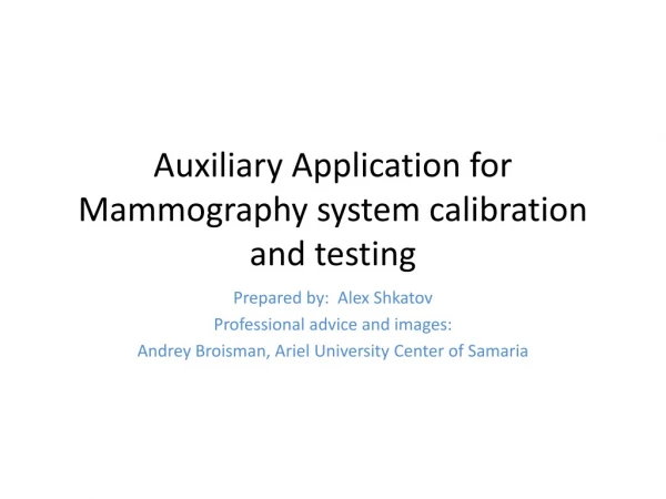 Auxiliary Application for Mammography system calibration and testing