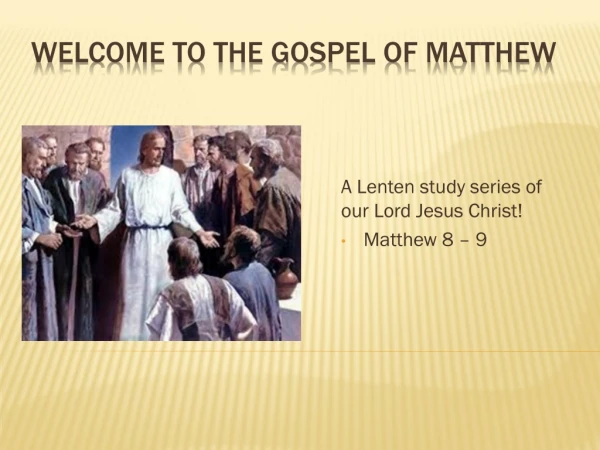 Welcome to the gospel of Matthew