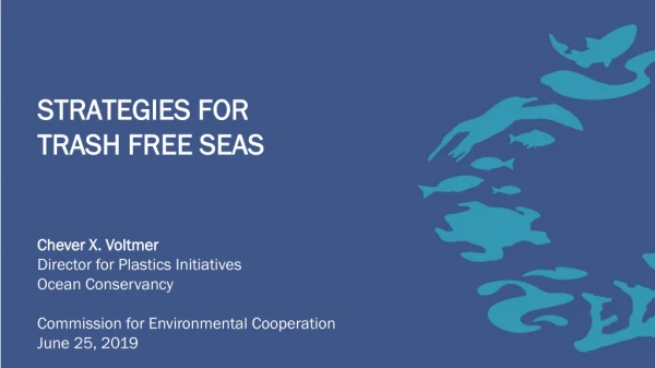 Strategies for Trash free seas