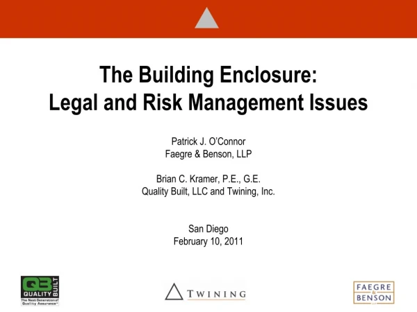 The Building Enclosure: Legal and Risk Management Issues Patrick J. O’Connor