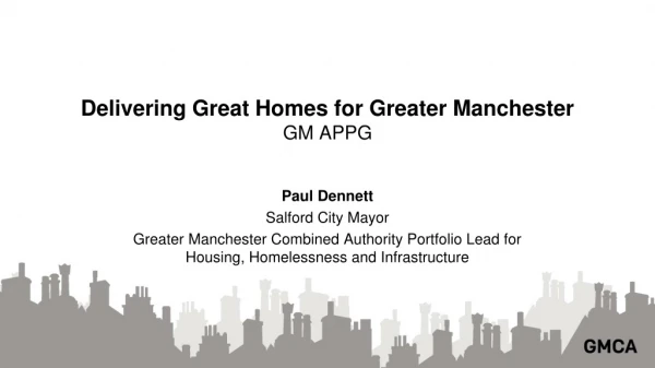 Delivering Great Homes for Greater  Manchester GM APPG