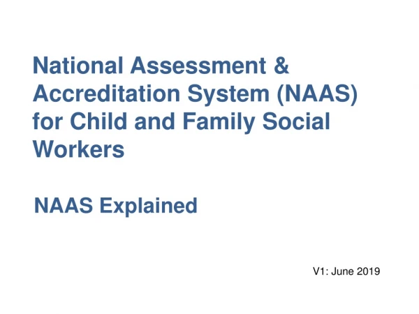 National Assessment &amp; Accreditation System (NAAS) for Child and Family Social Workers
