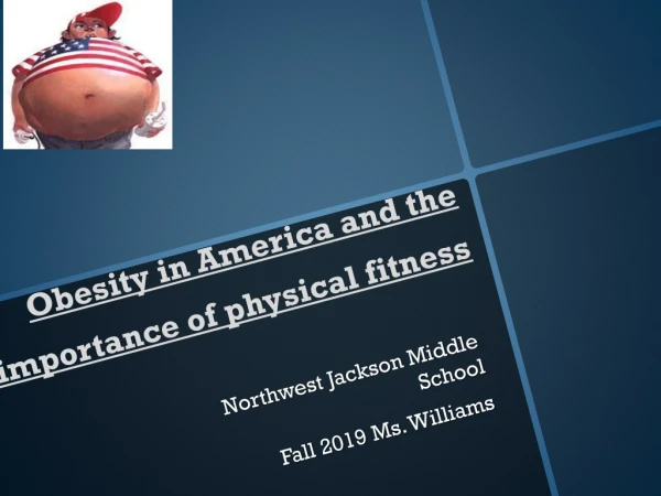 Obesity in America and the importance of physical fitness