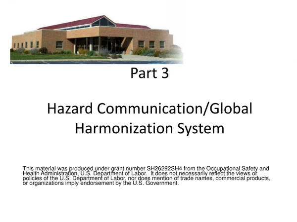 Part 3 Hazard Communication/Global Harmonization System