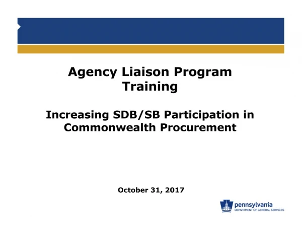 Agency Liaison Program Training Increasing SDB/SB Participation in Commonwealth Procurement