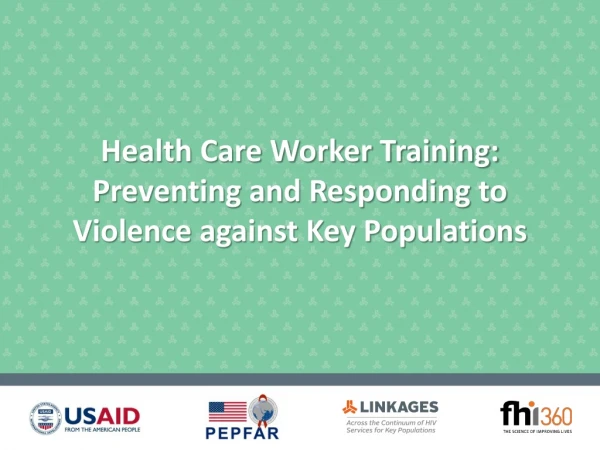 Health Care Worker Training: Preventing and Responding to Violence against Key Populations