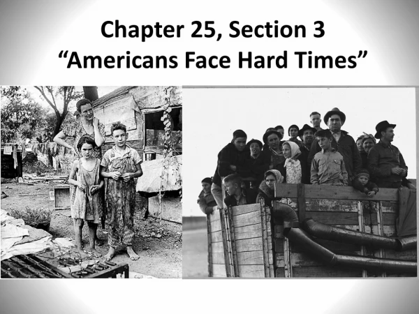 Chapter 25, Section 3 “Americans Face Hard Times”