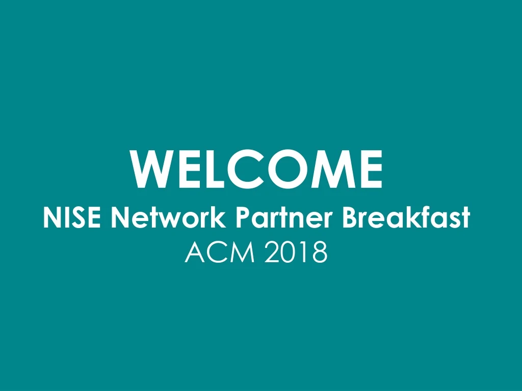 welcome nise network partner breakfast acm 2018