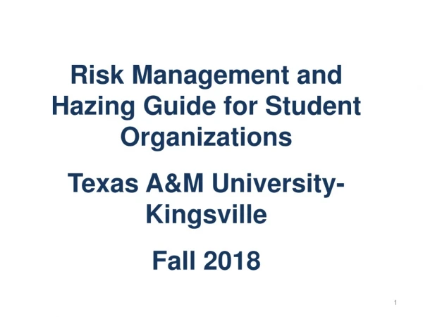 Risk Management and Hazing Guide for Student Organizations Texas A&amp;M University-Kingsville