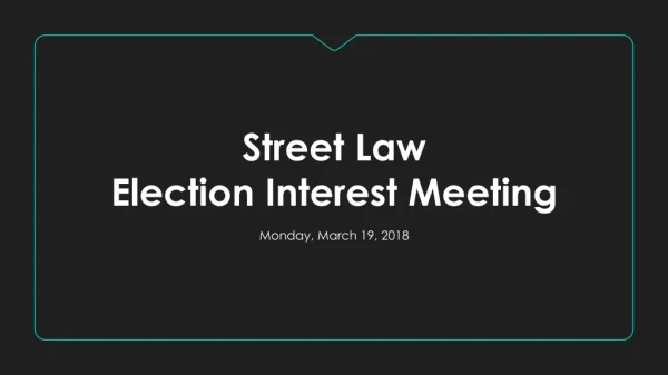 Street Law Election Interest Meeting
