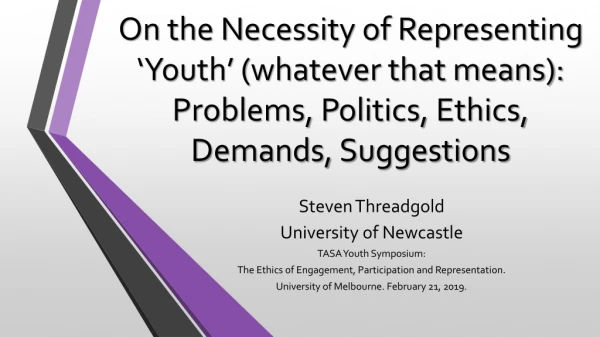 Steven Threadgold University of Newcastle TASA Youth Symposium: