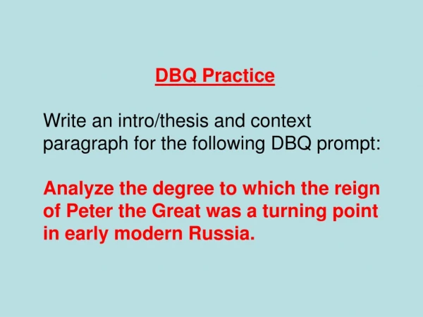 DBQ Practice Write an intro/thesis and context paragraph for the following DBQ prompt: