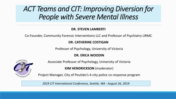 ACT Teams and CIT: Improving Diversion for People with Severe Mental Illness