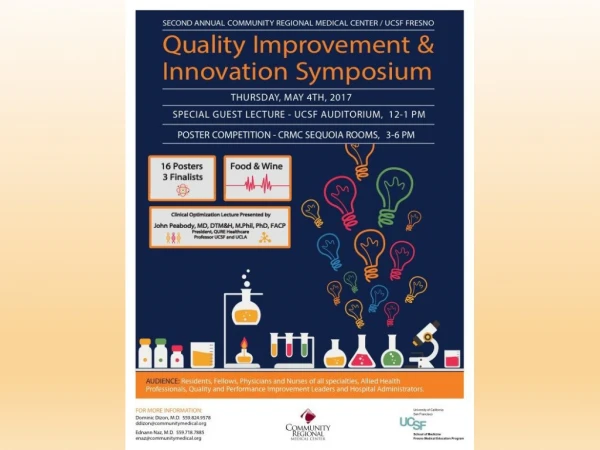 Second Annual CRMC/UCSF Fresno Quality Improvement &amp; Innovation Symposium Thursday, May 4, 2017