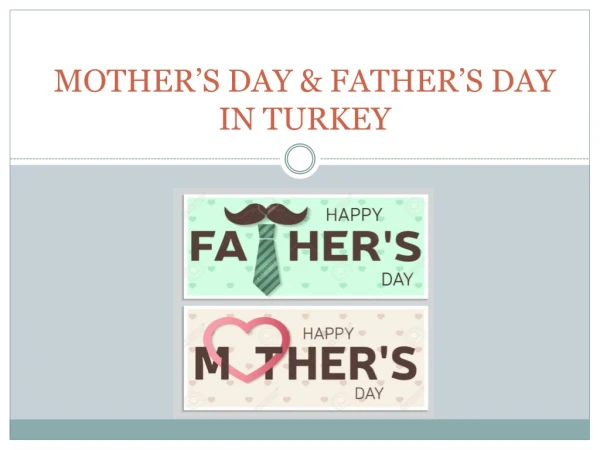 MOTHER’S DAY &amp; FATHER’S DAY IN TURKEY