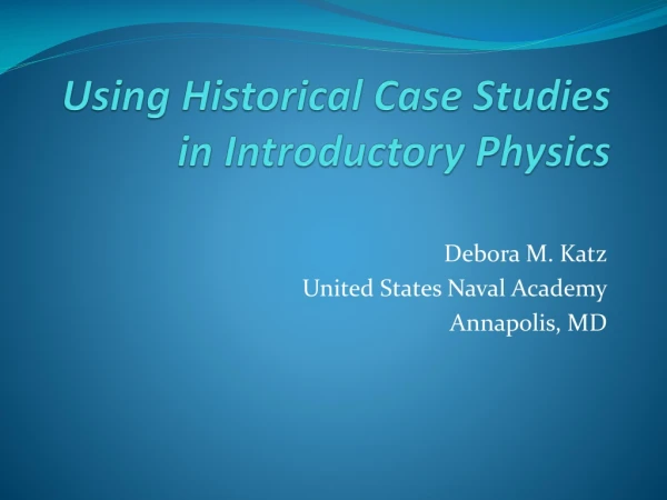 Using Historical Case Studies in Introductory Physics