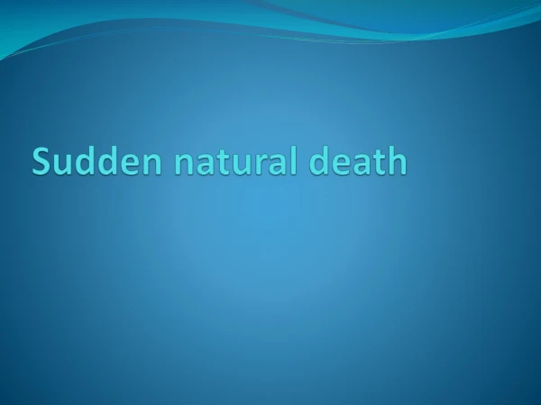 Sudden natural death