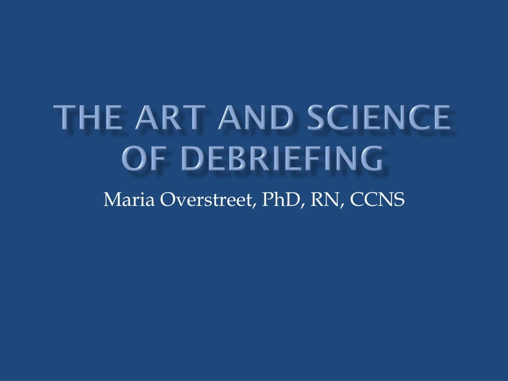 the art and science of debriefing