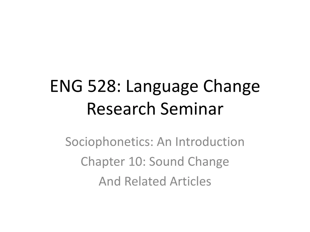 eng 528 language change research seminar