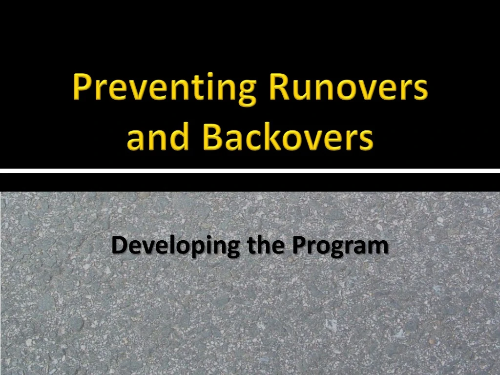 preventing runovers and backovers