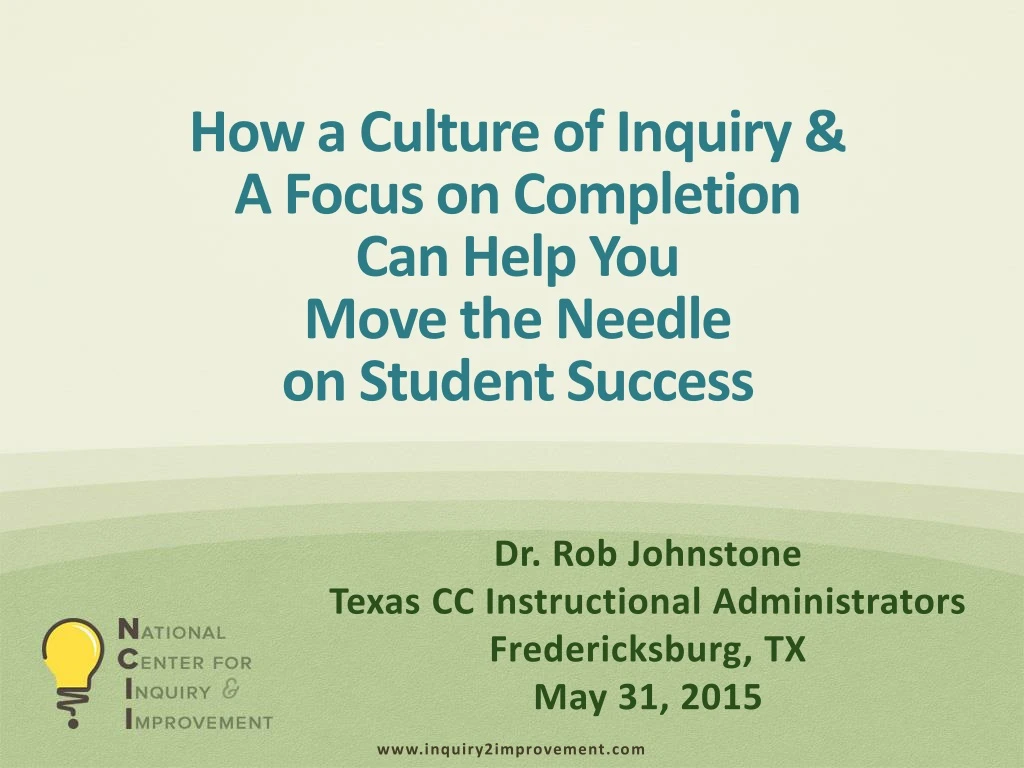how a culture of inquiry a focus on completion can help you move the needle on student success